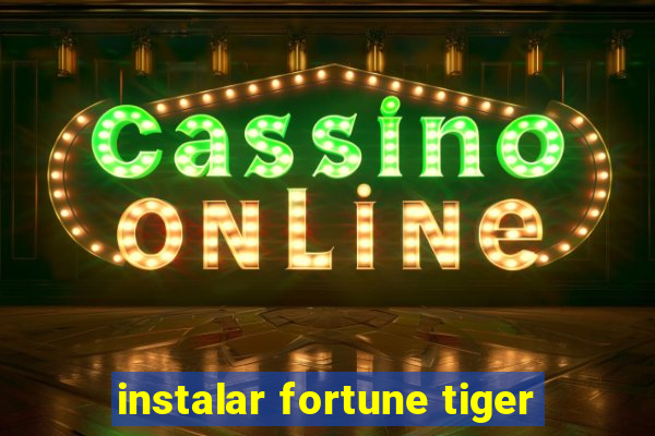 instalar fortune tiger